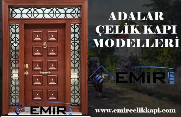 Adalar Çelik Kapı Heybeliada Çelik Kapı Modelleri Kınalıada Çelik Kapı Fiyatları 2021 İstanbul Çelik Kapı