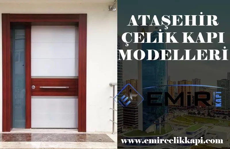 Ataşehir Çelik Kapı İndirimli Çelik Kapı Modelleri İstanbul Kampanyalı Çelik Kapı Emir Çelik Kapı