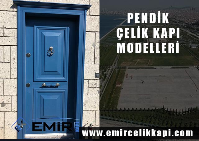 Pendik Çelik Kapı Çelik Kapı Firmaları Pendik Çelik Kapı Modelleri İstanbul Çelik Kapı