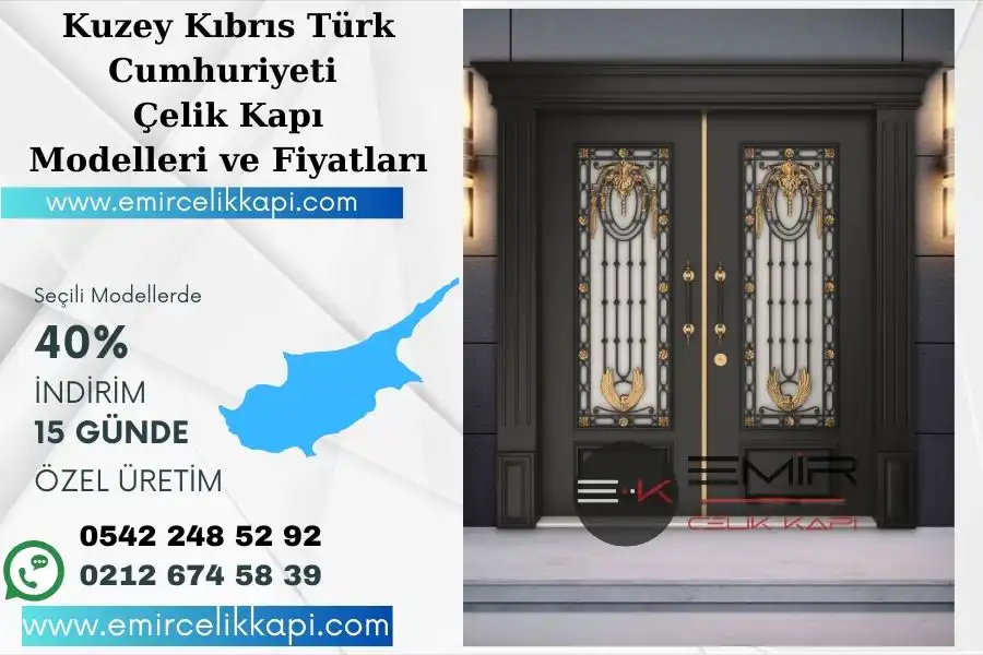 Kuzey-Kibris-Turk-Cumhuriyeti-Celik-Kapi-Modelleri-Fiyatlari