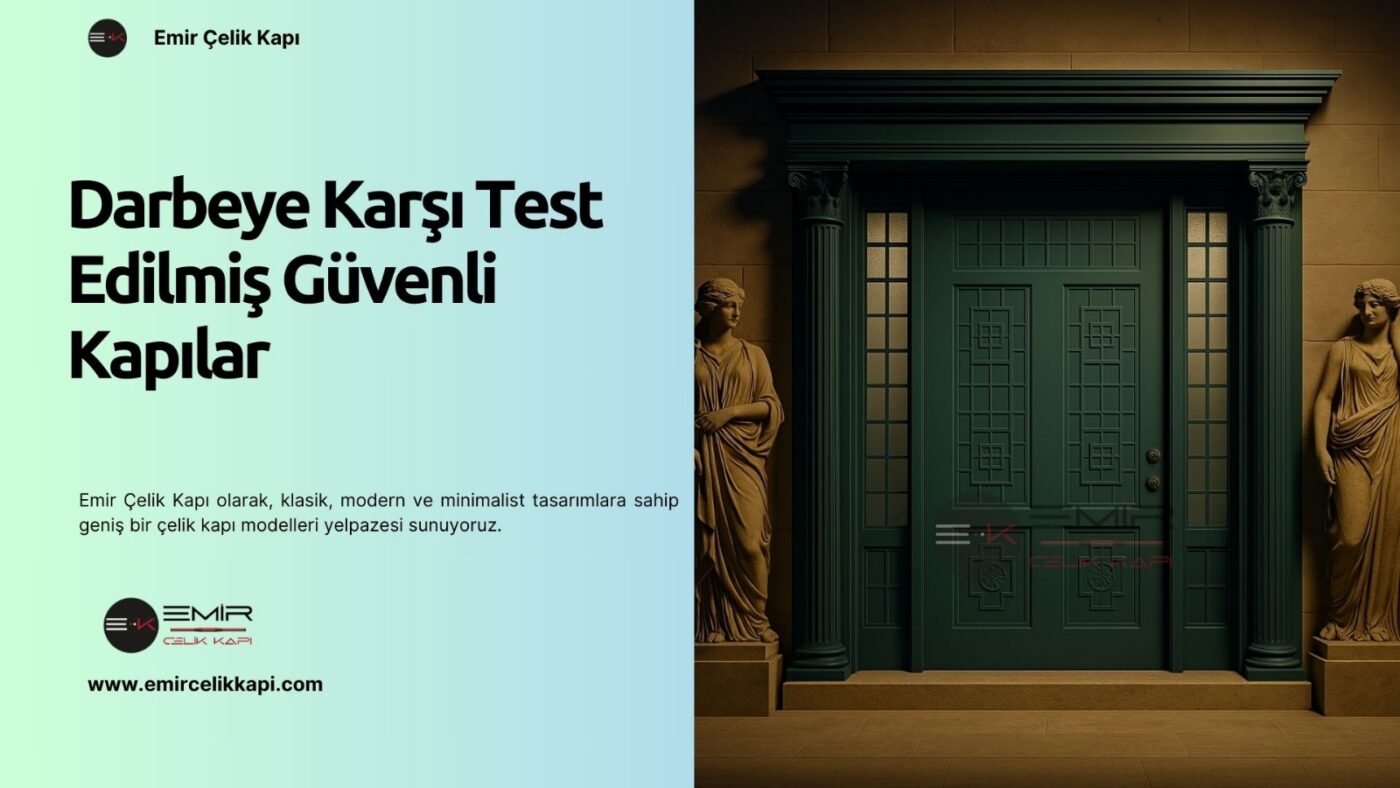 Darbeye Karşı Test Edilmiş Güvenli Kapılar