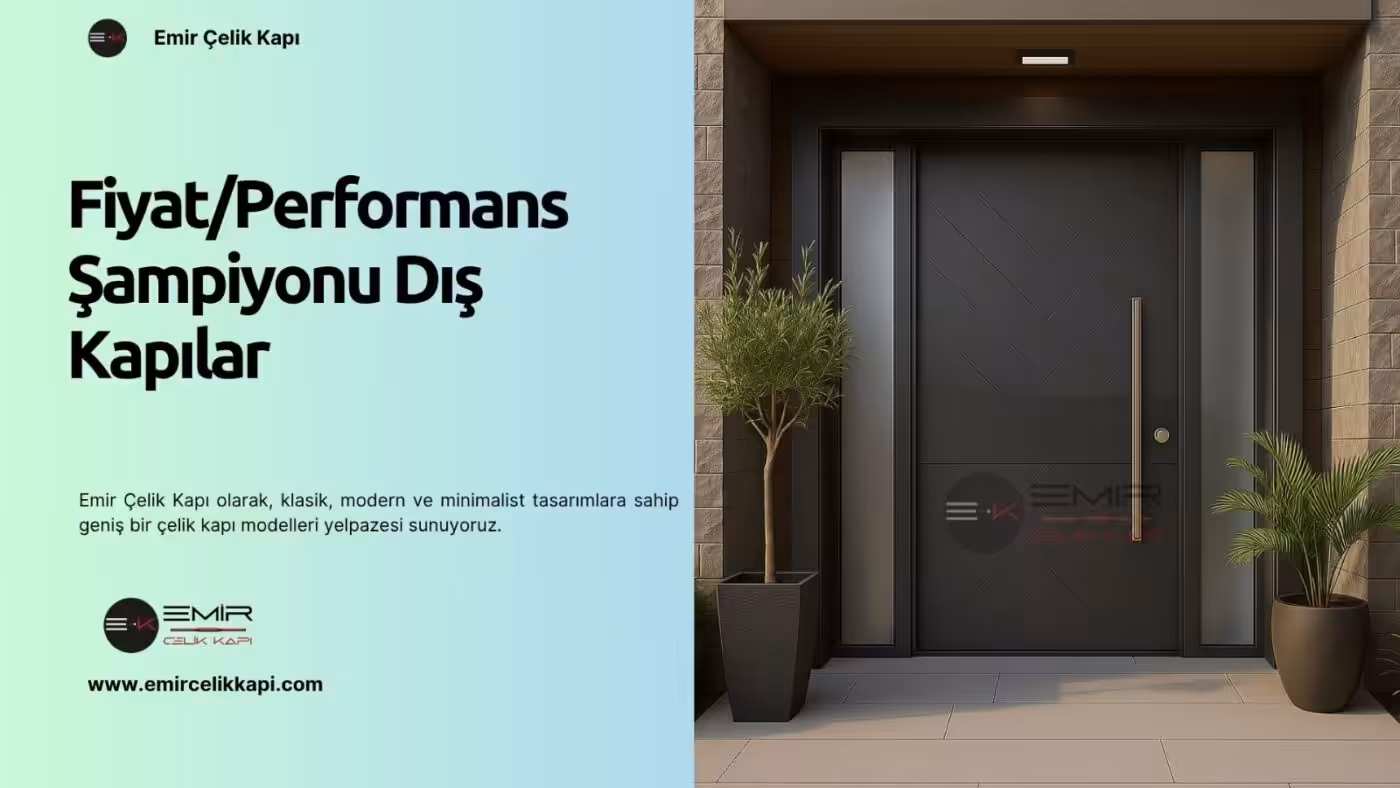 Fiyat/Performans Şampiyonu Dış Kapılar