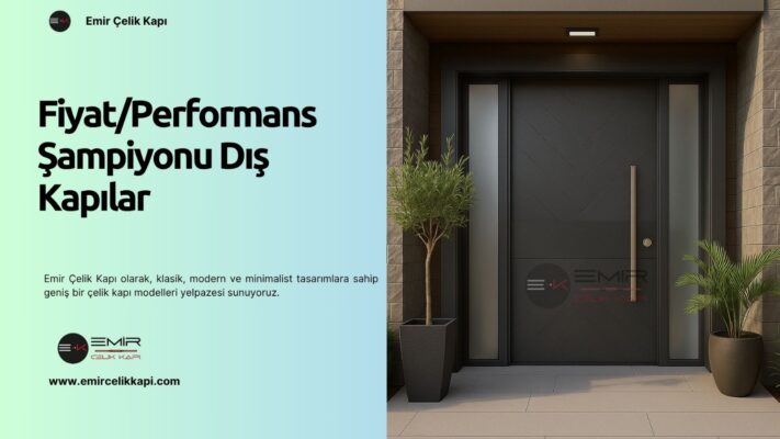 Fiyat/Performans Şampiyonu Dış Kapılar