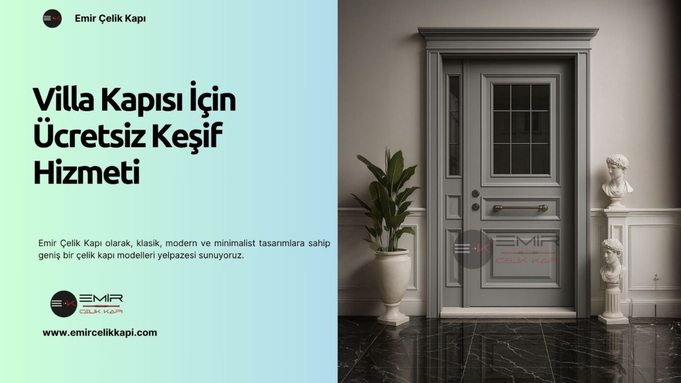 Villa Kapısı İçin Ücretsiz Keşif Hizmeti Villa Kapısı İçin Ücretsiz Keşif Hizmeti